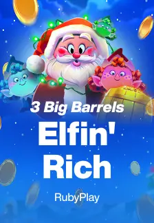 3 Big Barrels Elfin' Rich